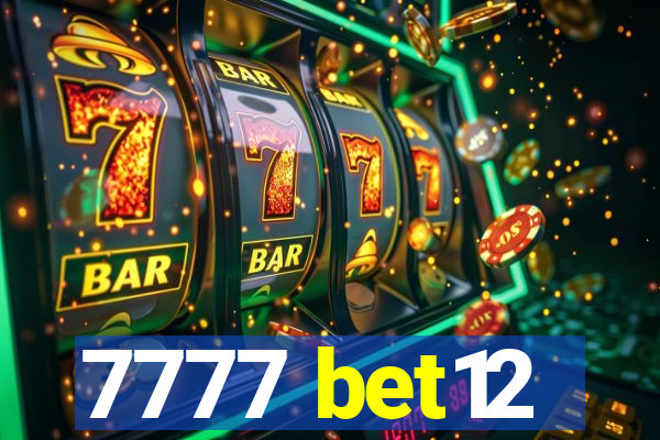 7777 bet12